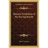 Masonic Symbolism of the Tracing Boards