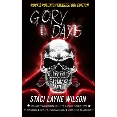 Rock & Roll Nightmares: Gory Days: '80s Edition Short Stories