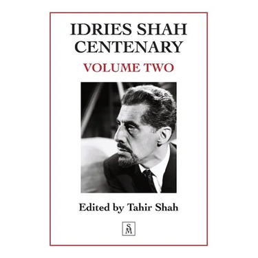 Idries Shah Centenary: Volume Two