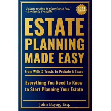 Estate Planning Made Easy: From Wills & Trusts To Probate & Taxes: Everything You Need to Know to Start Planning Your Estate