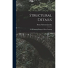 Structural Details: Or Elements of Design in Heavy Framing