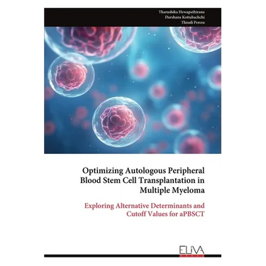 Optimizing Autologous Peripheral Blood Stem Cell Transplantation in Multiple Myeloma