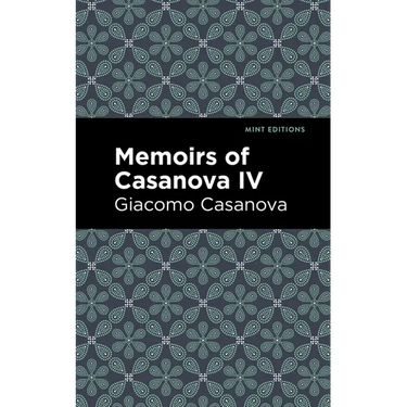 Memoirs of Casanova Volume IV
