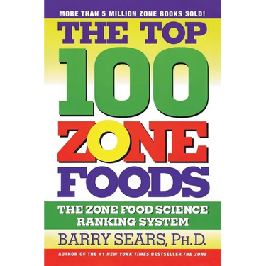The Top 100 Zone Foods: The Zone Food Science Ranking System