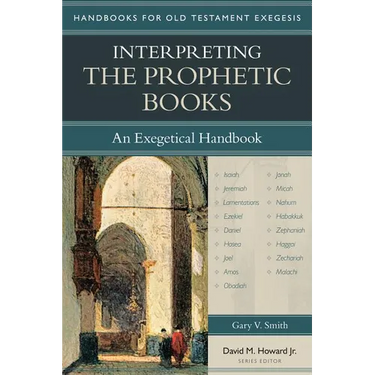 Interpreting the Prophetic Books: An Exegetical Handbook