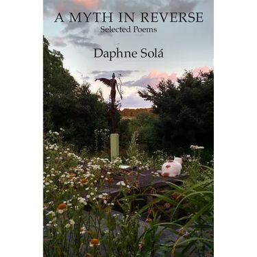 A Myth in Reverse: Selected Poems