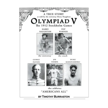 OLYMPIAD V The Fantastically True Story of the 1912 United States Olympic Team