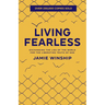 Living Fearless: Exchanging the Lies of the World for the Liberating Truth of God