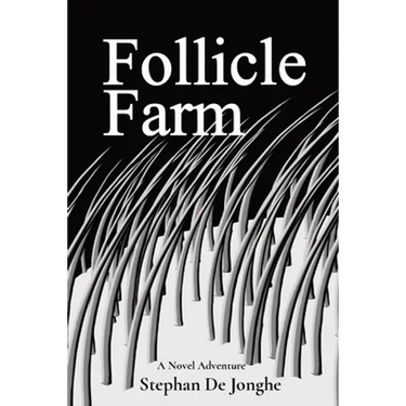 Follicle Farm: A Novel Adventure