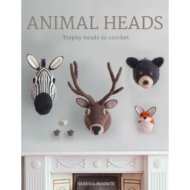 Animal Heads: Trophy Heads to Crochet