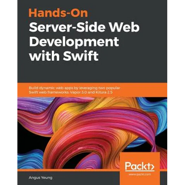 Hands-On Server-Side Web Development with Swift