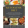 Ketogenic Diet: The 30-Day Plan for Healthy Rapid Weight loss, Reverse Diseases, and Boost Brain Function (Keto, Intermittent Fasting,