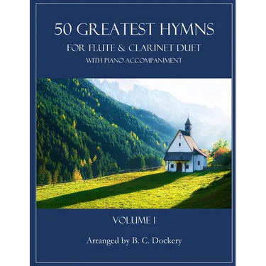50 Greatest Hymns for Flute and Clarinet Duet with Piano Accompaniment: Volume 1