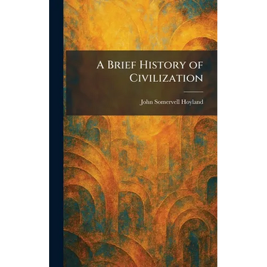 A Brief History of Civilization