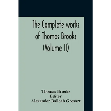 The Complete Works Of Thomas Brooks (Volume II)