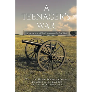 A Teenager's War: a sixteen year old boy's memory of the Civil War