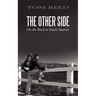 The Other Side: On the Road in South America
