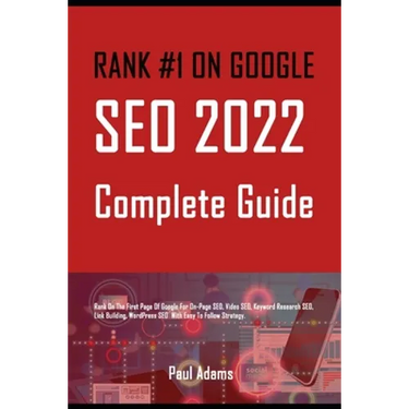 Rank #1 on Google: SEO 2022 Complete Guide: Rank On The First Page Of Google For On-Page SEO, Video SEO, Keyword Research SEO, Link Build