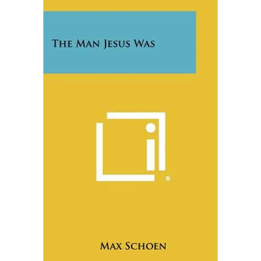 The Man Jesus Was
