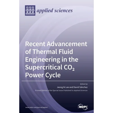 Recent Advancement of Thermal Fluid Engineering in the Supercritical CO2 Power Cycle