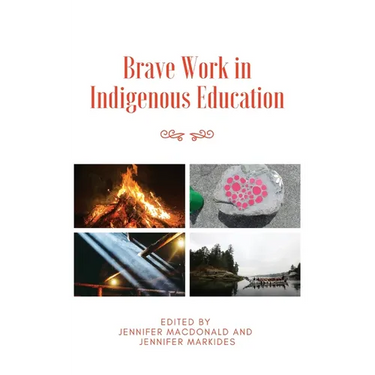 Brave Work in Indigenous Education