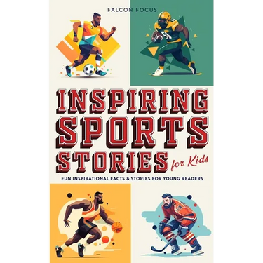 Inspiring Sports Stories For Kids - Fun, Inspirational Facts & Stories For Young Readers