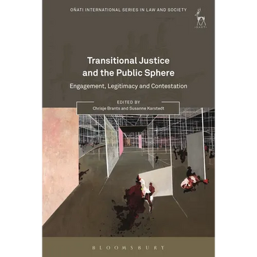 Transitional Justice and the Public Sphere: Engagement, Legitimacy and Contestation