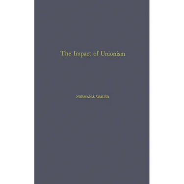 The Impact of Unionism on Wage-Income Ratios in the Manufacturing Sector of the Economy.