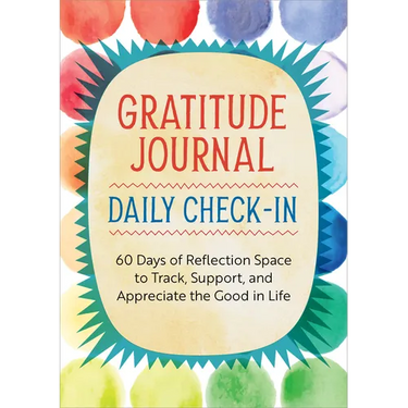 Gratitude Journal: Daily Check-In: 60 Days of Reflection Space to Track, Support, and Appreciate the Good in Life