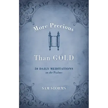 More Precious Than Gold: 50 Daily Meditations on the Psalms
