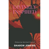 Divinely Inspired: Enhancing Spiritual Growth