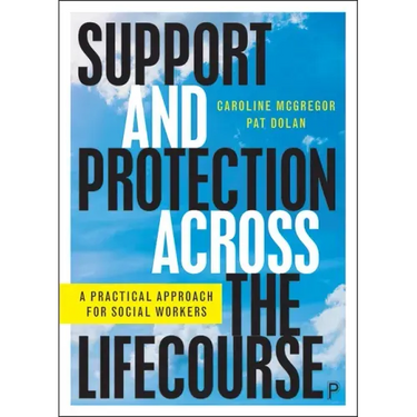 Support and Protection Across the Lifecourse: A Practical Approach for Social Workers