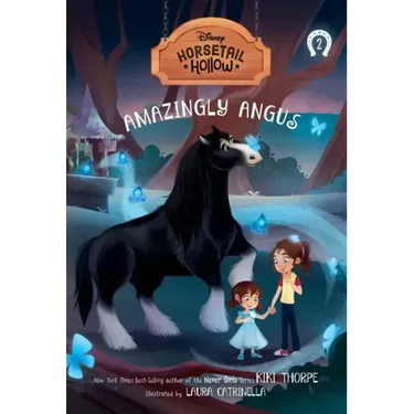 Amazingly Angus: Princess Meridas Horse (Disneys Horsetail Hollow, Book 2)