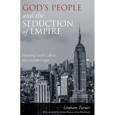 God's People and the Seduction of Empire: Hearing God's call in the modern age