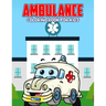 Ambulance Coloring Book for Kids: Creative, Fun and Unique Coloring Activity Book for Beginner, Toddler, Preschooler & Kids Ages 4-8
