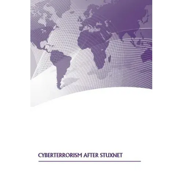 Cyberterrorism After Stuxnet