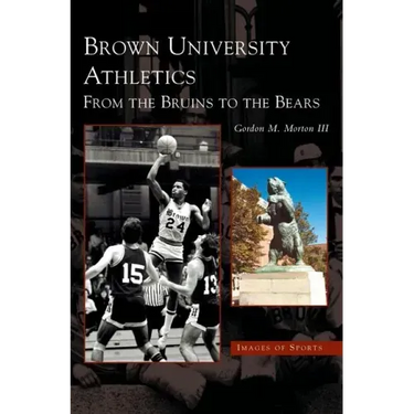 Brown University Athletics: From the Bruins to the Bears