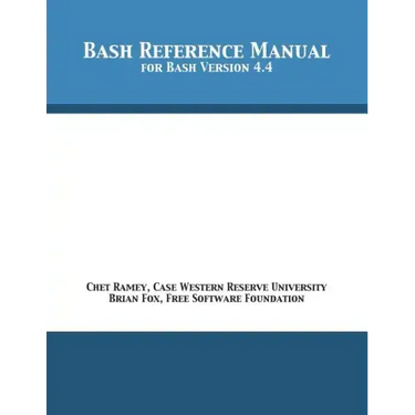Bash Reference Manual: For Bash Version 4.4