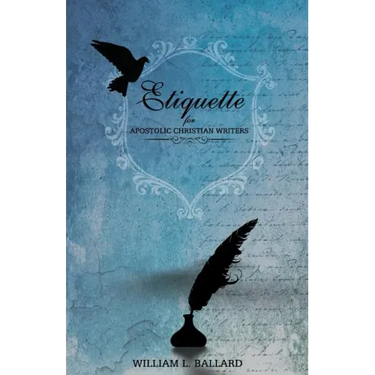 Etiquette: For Apostolic Christian Writers