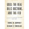 Gold, the Real Bills Doctrine, and the Fed: Sources of Monetary Disorder, 1922-1938