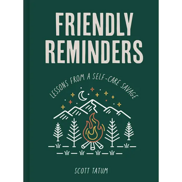 Friendly Reminders: Lessons from a Self-Care Savage