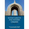 Sultan Qaboos and Modern Oman, 1970-2020