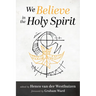 We Believe in the Holy Spirit