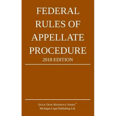 Federal Rules of Appellate Procedure; 2018 Edition