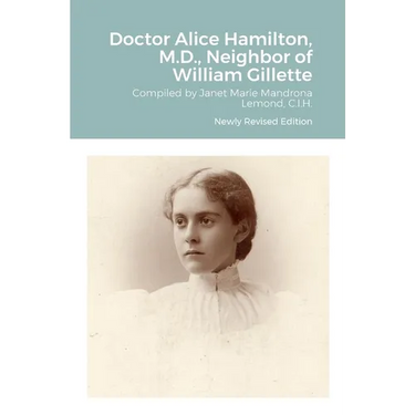 Doctor Alice Hamilton, M.D., Neighbor of William Gillette