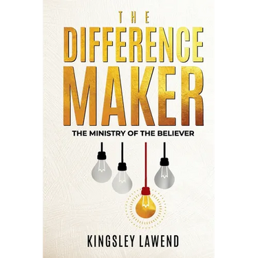 The Difference Maker: The ministry of the believer
