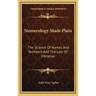 Numerology Made Plain: The Science Of Names And Numbers And The Law Of Vibration