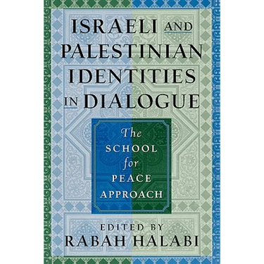 Israeli and Palestinian Identities in Dialogue: The School for Peace Approach