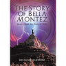 The Story of Bella Montez: Stories from the Book of Bella