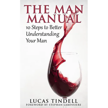 The Man Manual: 10 Steps to Better Understanding Your Man